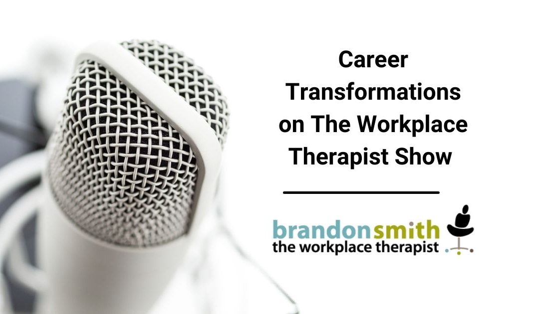 Scott Raven’s Career Transformation – The Workplace Therapist Show